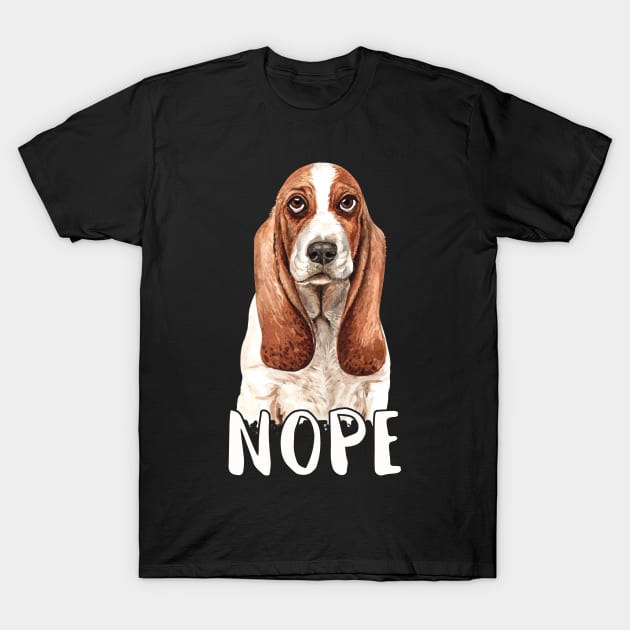 Nope SadBasset Hound Dog Lover T-Shirt by anubis1986